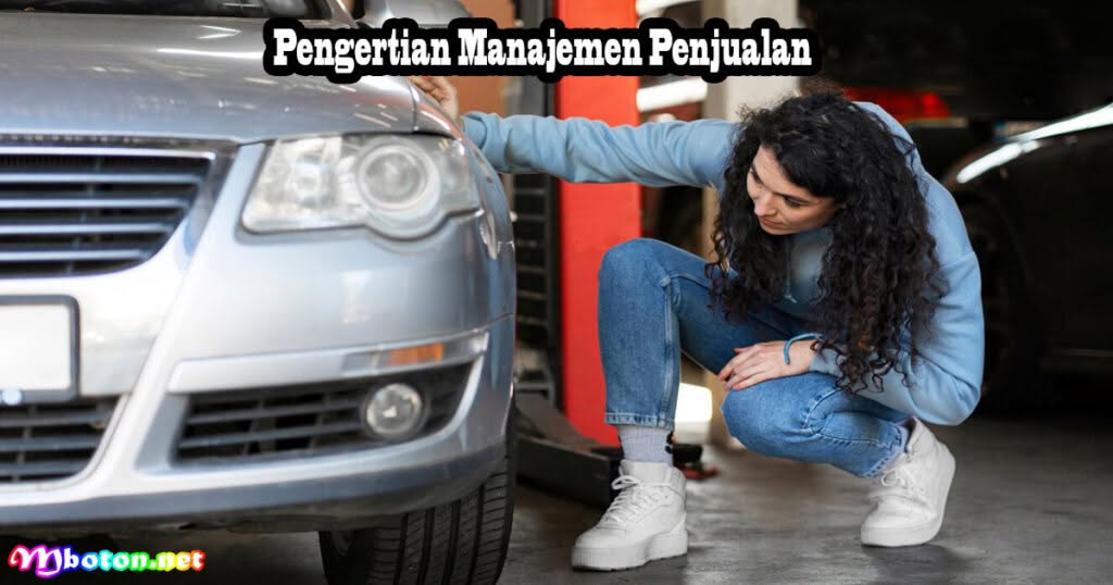 Manajemen Penjualan Dealer Mobil POS Point of Sale 1 Pengertian Manajemen Penjualan