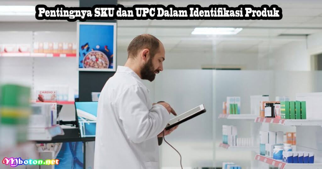 Perbedaan SKU dan UPC Dalam Identifikasi Produk 2 Pentingnya SKU dan UPC Dalam Identifikasi Produk