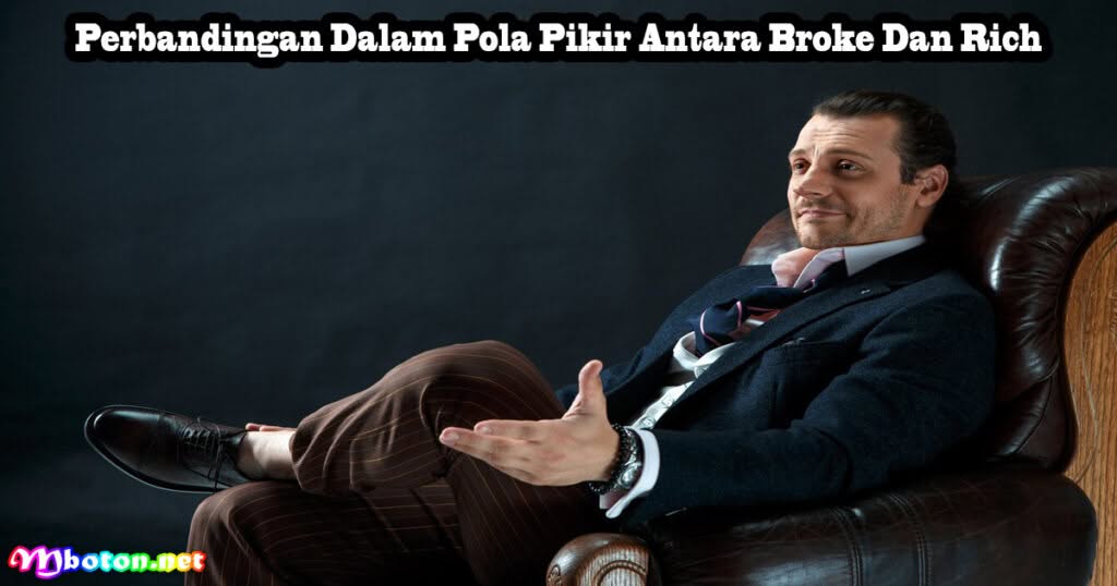 4 Perbandingan Pola Pikir Antara Broke Dan Rich 1 Perbandingan Dalam Pola Pikir Antara Broke Dan Rich