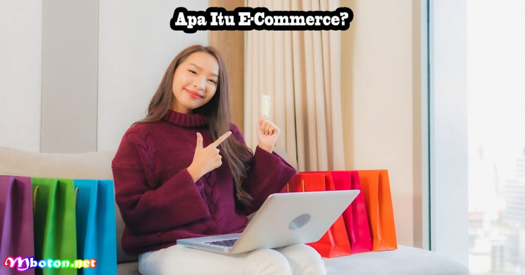 Apa Itu E-Commerce?