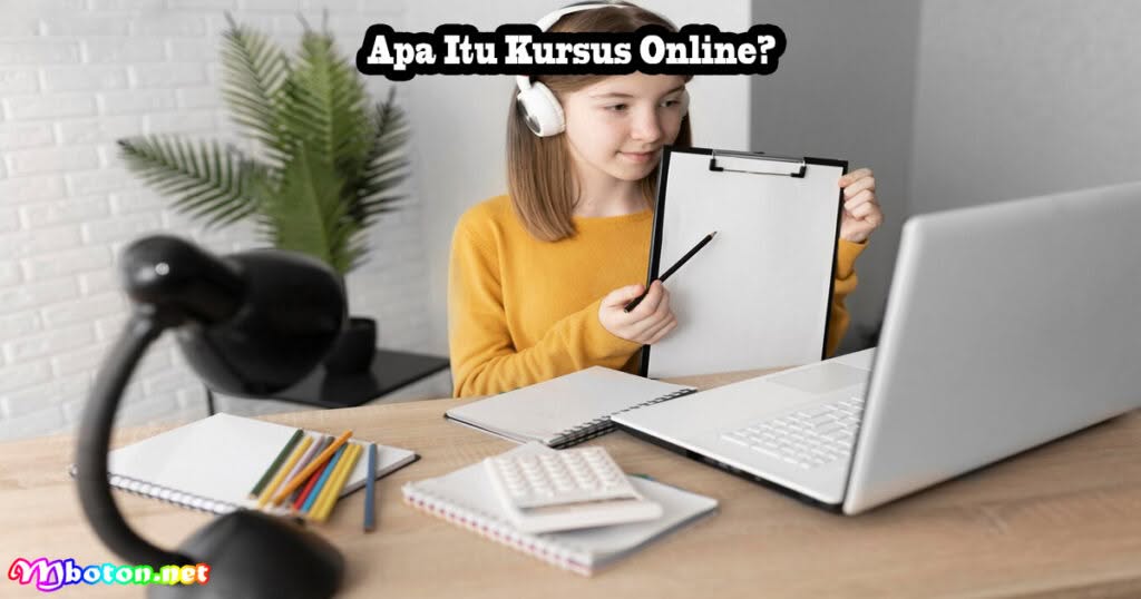 Cara Membuat Kursus Online Serta Langkah & Tipsnya 1 Apa Itu Kursus Online?