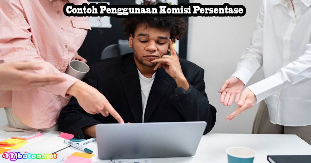 Perbedaan Komisi Persentase & Komisi Tetap Contohnya 2 Contoh Penggunaan Komisi Persentase