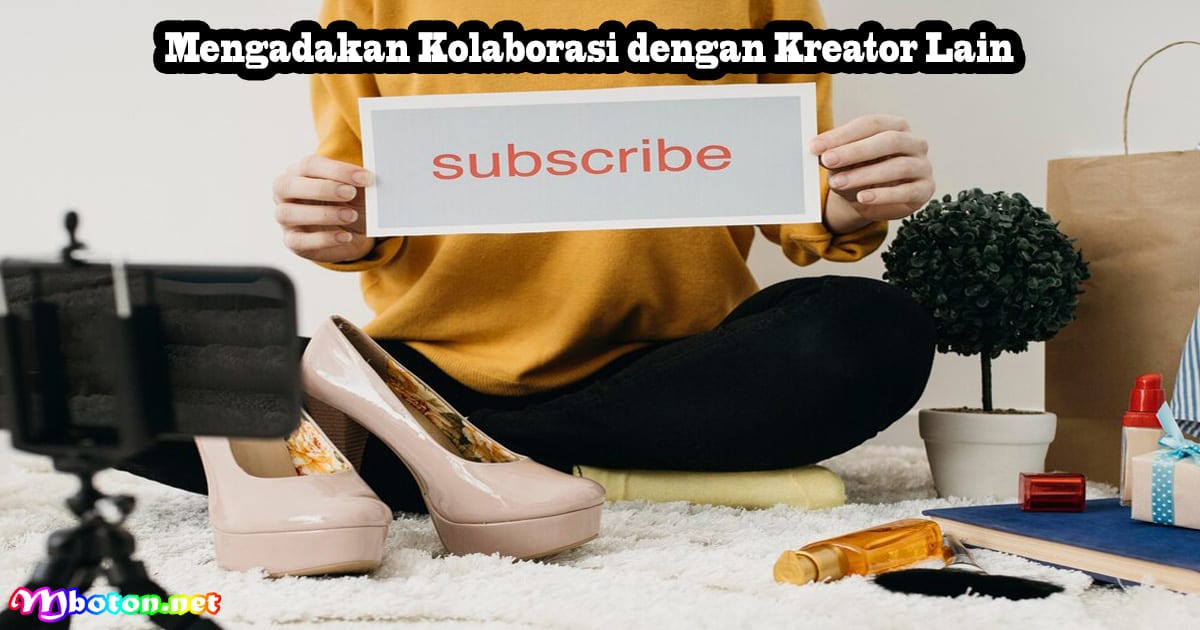 13 Cara Menaikkan Views YouTube Lebih Banyak Instan 3 Mengadakan Kolaborasi dengan Kreator Lain
