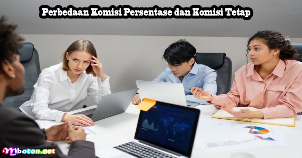 Perbedaan Komisi Persentase & Komisi Tetap Contohnya 1 Perbedaan Komisi Persentase dan Komisi Tetap