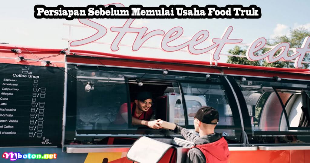 Tips Ide Membuka Usaha Bisnis Food Truck Indonesia 2 Persiapan Sebelum Memulai Usaha Food Truk