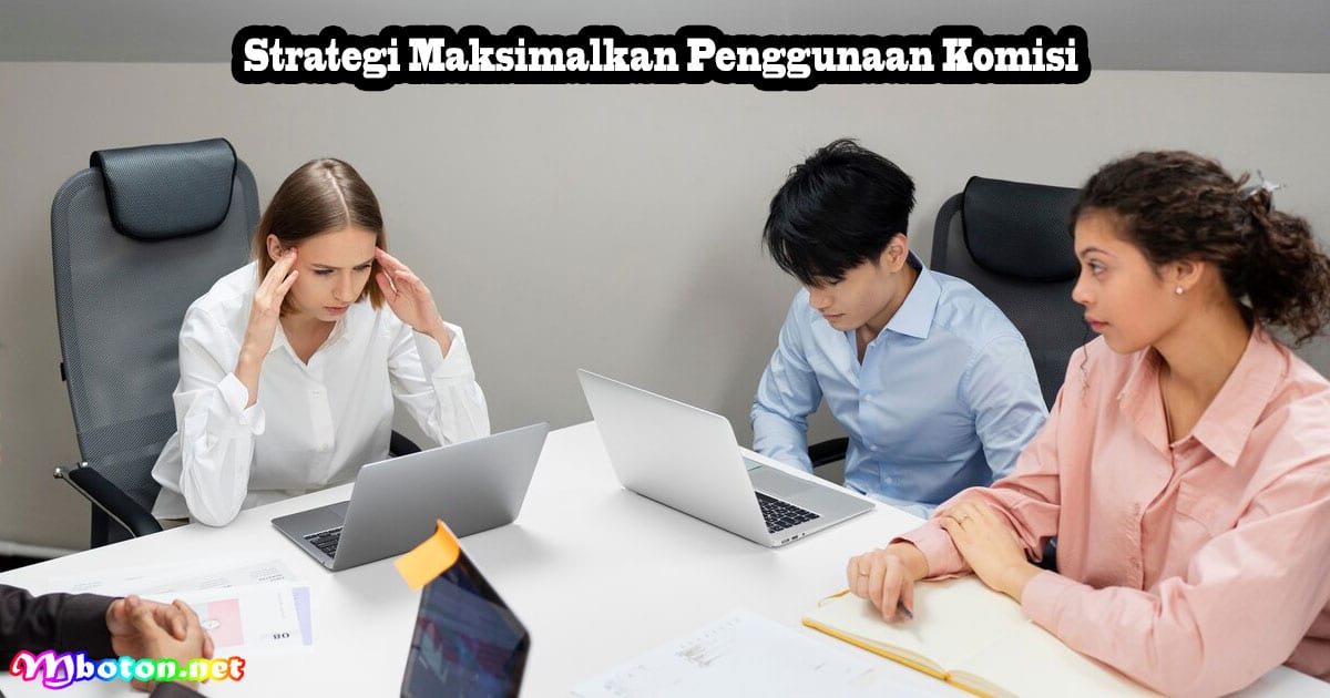 Perbedaan Komisi Persentase & Komisi Tetap Contohnya 3 Strategi Maksimalkan Penggunaan Komisi