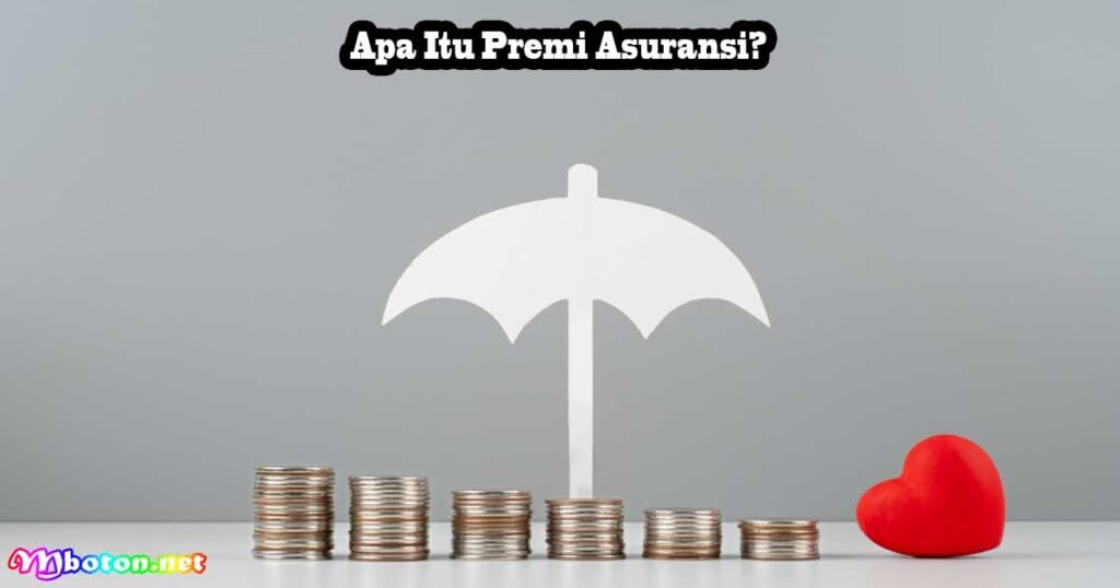 Apa Itu Premi Asuransi?