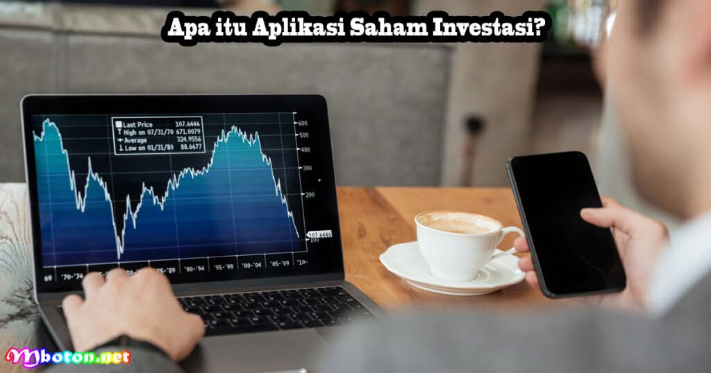 Daftar Aplikasi Saham Investasi Terbaik Indonesia 1 Apa itu Aplikasi Saham Investasi?
