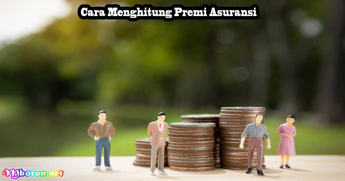 Cara Menghitung Premi Asuransi