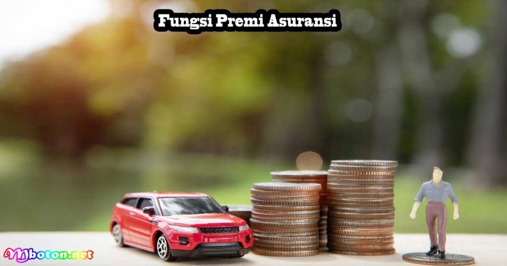 Fungsi Premi Asuransi