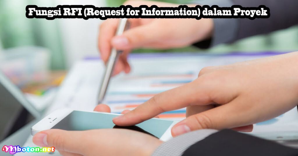 RFI Apa Itu, Fungsi, Manfaat Dan Contohnya Proyek 2 Fungsi RFI (Request for Information) dalam Proyek