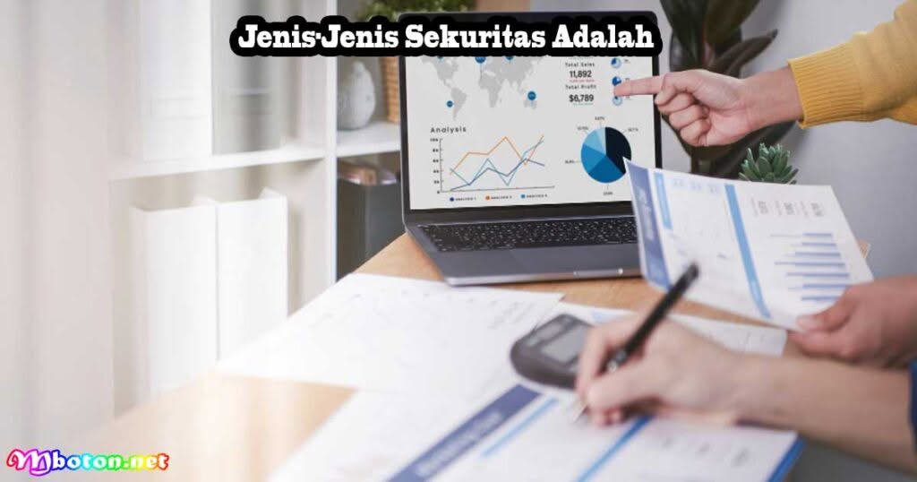 Sekuritas Adalah: Investasi Sekuritas di Indonesia 1 Jenis-Jenis Sekuritas Adalah