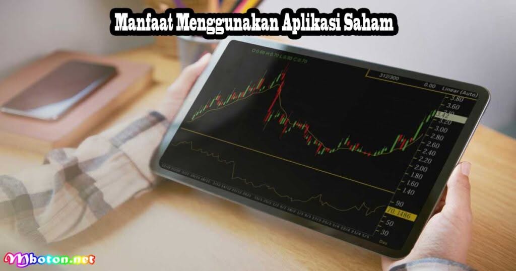 Manfaat Menggunakan Aplikasi Saham