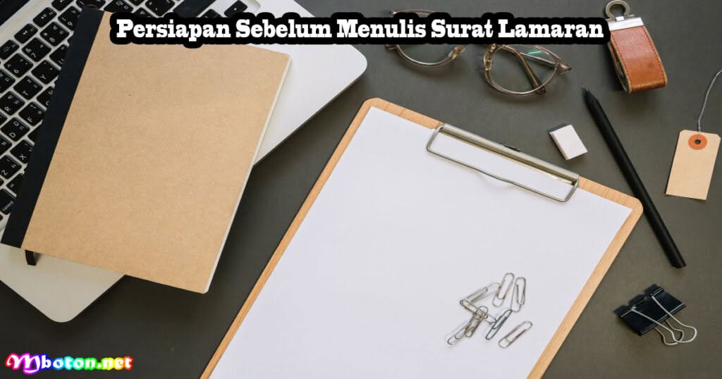 Cara Membuat Surat Lamaran Kerja Tulis Tangan 1 Persiapan Sebelum Menulis Surat Lamaran