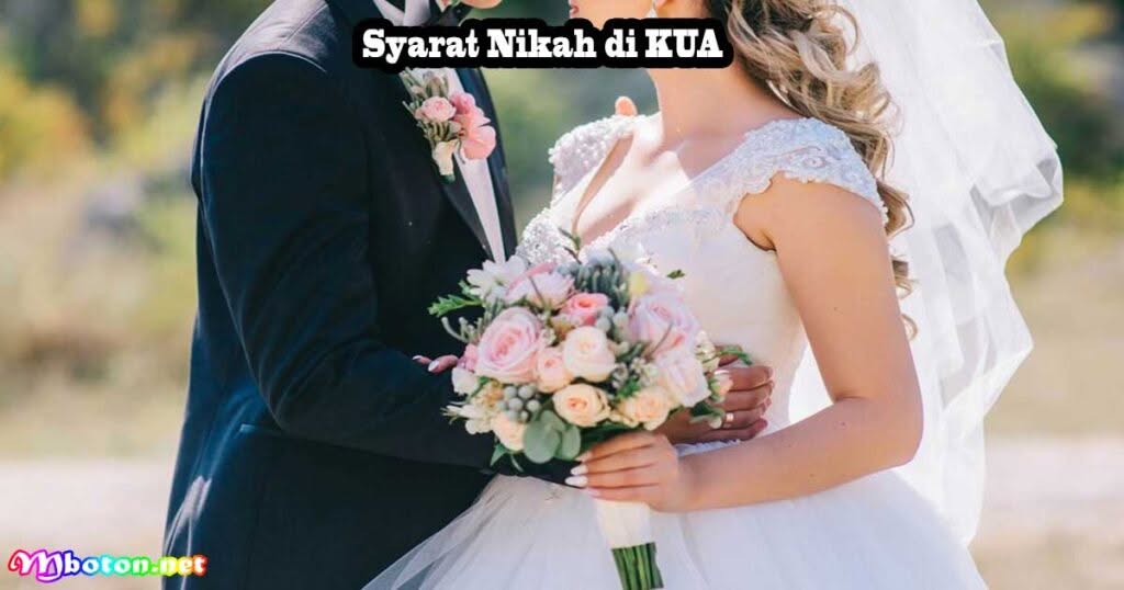 9 Cara Daftar Nikah di KUA Syarat Dan Biayanya 2 Syarat Nikah di KUA