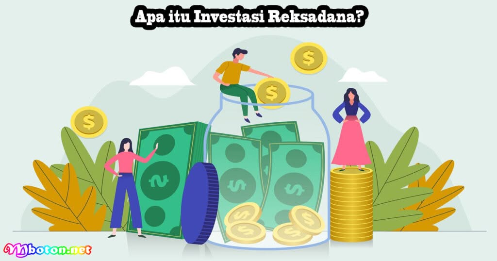 Cara Investasi Reksadana Dengan Simple Untuk Pemula 1 Apa itu Investasi Reksadana?