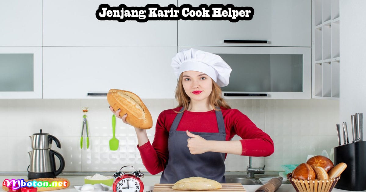 Cook Helper: Apa Itu, Tugas, CV, Dan Tips Karirnya 3 Jenjang Karir Cook Helper