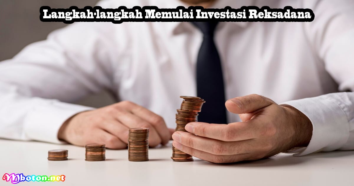 Cara Investasi Reksadana Dengan Simple Untuk Pemula 3 Langkah-langkah Memulai Investasi Reksadana