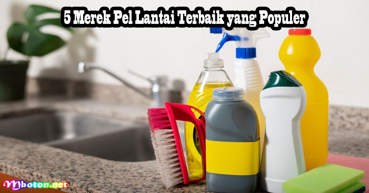 13 SoKlin & 5 Alat Pel Lantai Terbaik Yang Populer 3 5 Merek Pel Lantai Terbaik yang Populer