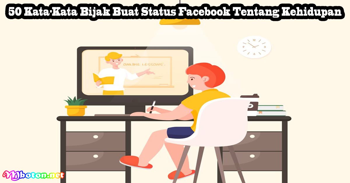 50 Kata-Kata Bijak Buat Status Facebook Tentang Kehidupan 2 50 Kata-Kata Bijak Buat Status Facebook Tentang Kehidupan