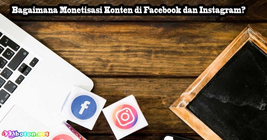 Cara Mendapatkan Uang Facebook dan Instagram Dari Konten 1 Bagaimana Monetisasi Konten di Facebook dan Instagram