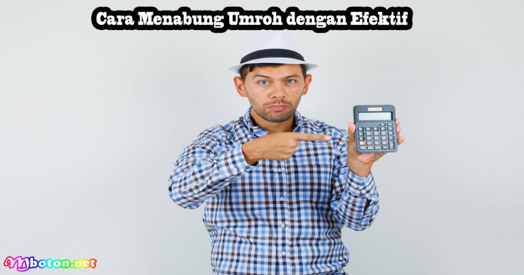 7 Cara Menabung Umroh: Target Orang Tua Tahun Depan! 1 Cara Menabung Umroh dengan Efektif