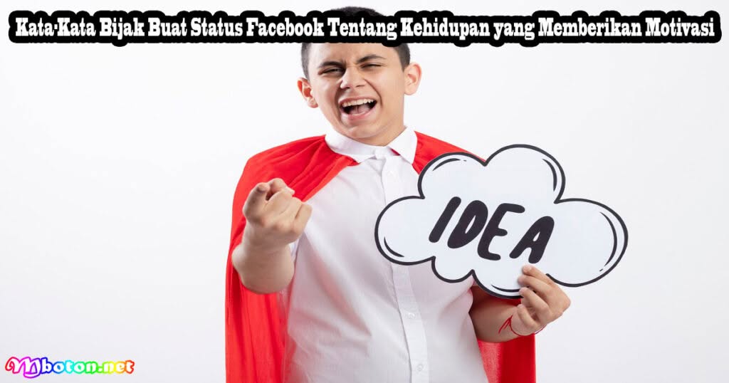 Kata-Kata Bijak Buat Status Facebook Tentang Kehidupan yang Memberikan Motivasi