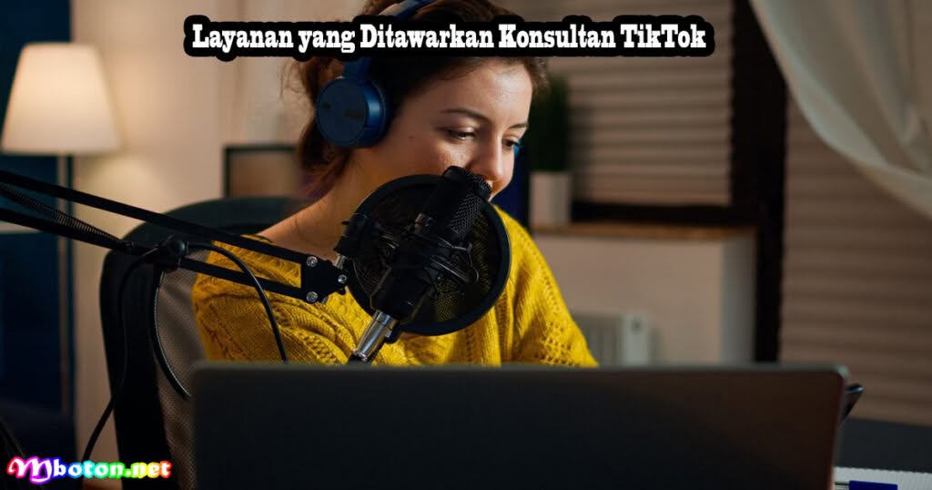 Konsultan TikTok: Menawarkan Jasa Manajemen untuk Brand atau Individu 2 Layanan yang Ditawarkan Konsultan TikTok