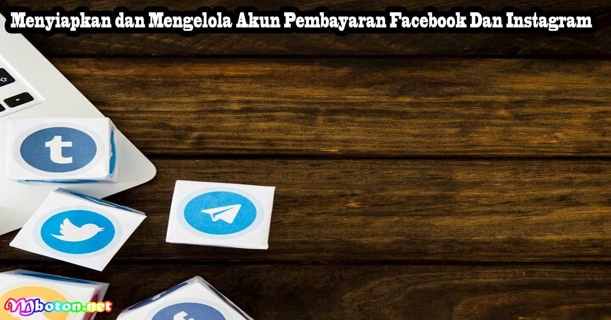 Cara Mendapatkan Uang Facebook dan Instagram Dari Konten 3 Menyiapkan dan Mengelola Akun Pembayaran Facebook Dan Instagram