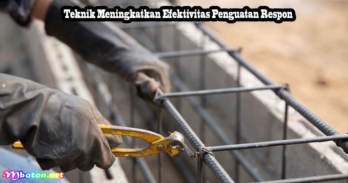 Teknik Meningkatkan Efektivitas Penguatan Respon