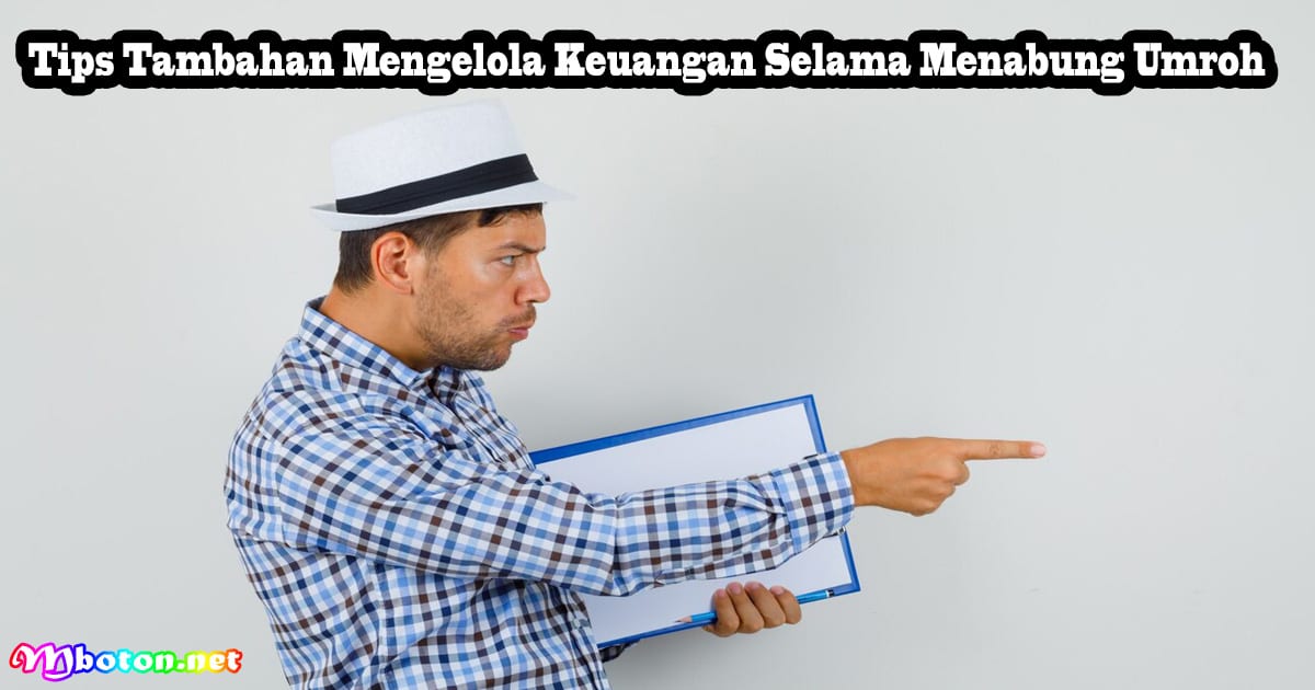 7 Cara Menabung Umroh: Target Orang Tua Tahun Depan! 3 Tips Tambahan Mengelola Keuangan Selama Menabung Umroh