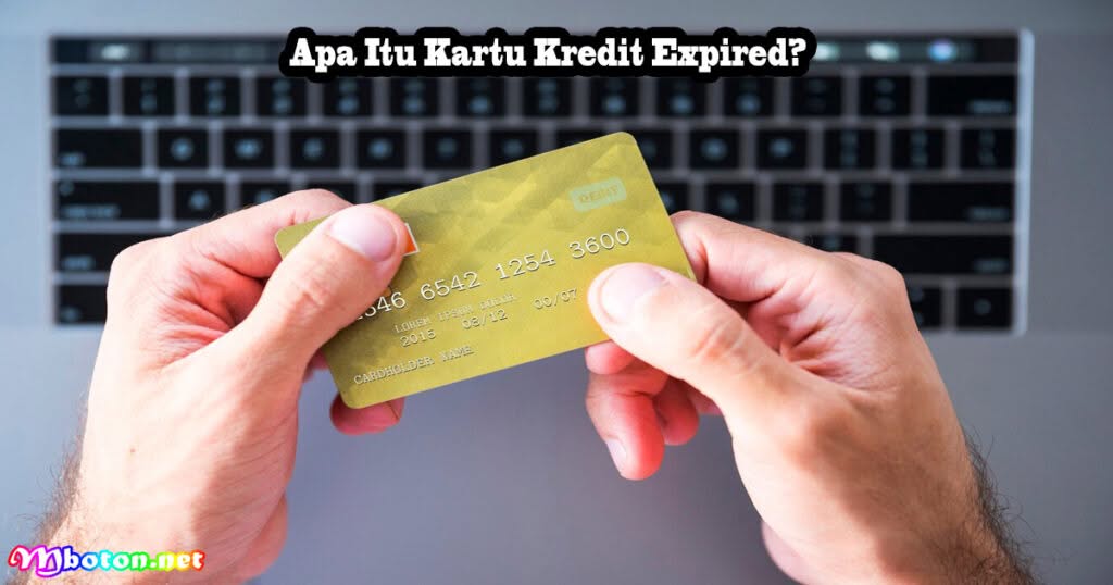 Cara Memperbarui Kartu Kredit Expired Harus Dilakukan 1 Apa Itu Kartu Kredit Expired?