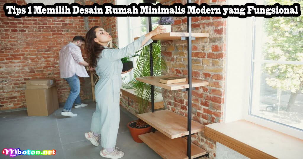 5 Tips Rumah Minimalis Modern Pasangan Baru Jadi Hunian 1 Tips 1 Memilih Desain Rumah Minimalis Modern yang Fungsional
