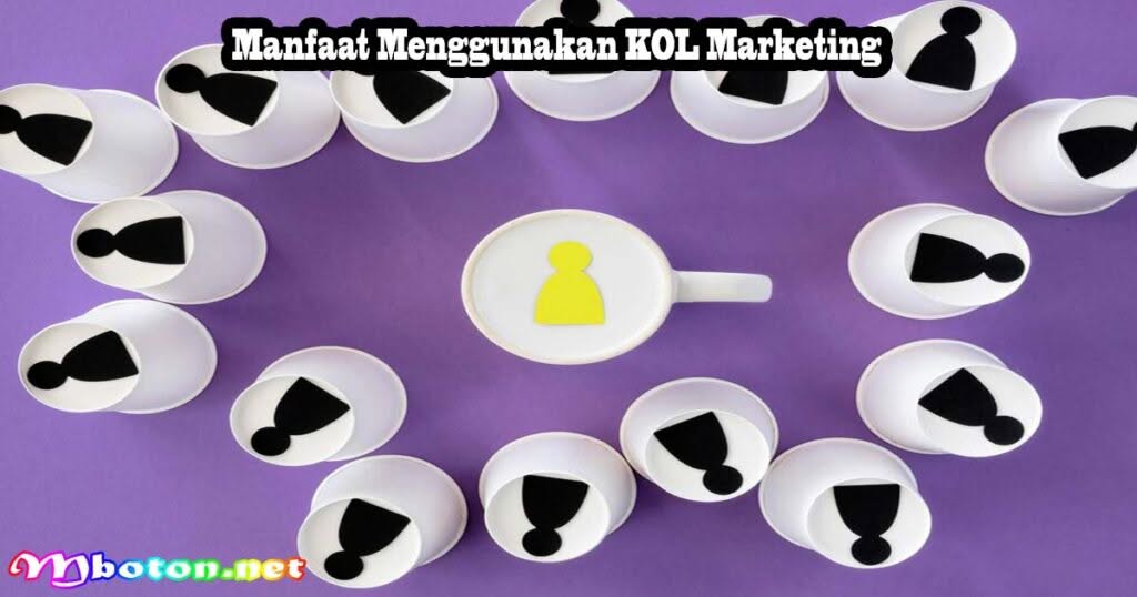 Manfaat Menggunakan KOL Marketing
