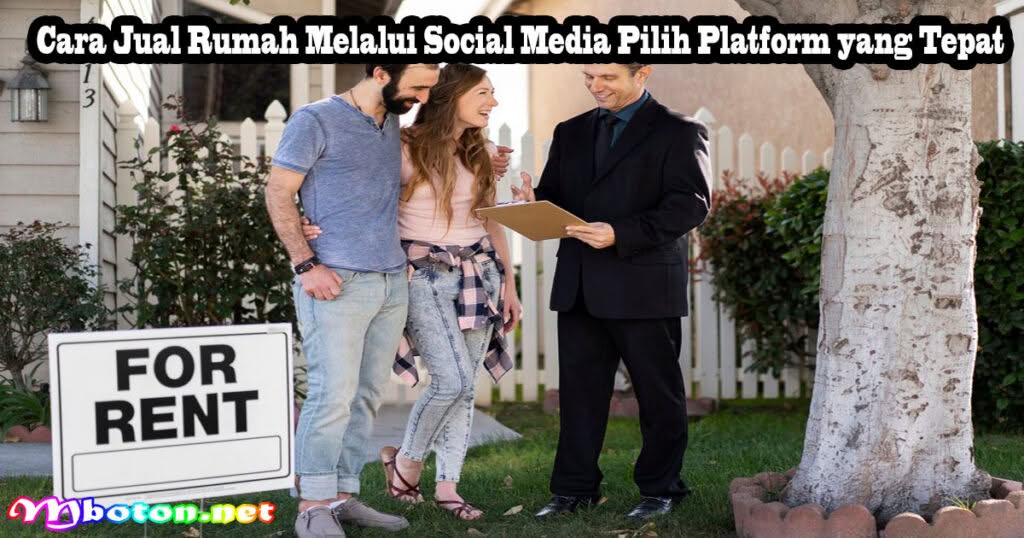 Power Besar 9 Cara Jual Rumah Melalui Social Media 1 Cara Jual Rumah Melalui Social Media Pilih Platform yang Tepat