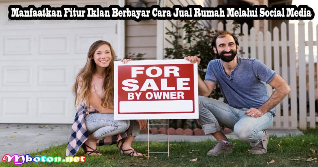 Power Besar 9 Cara Jual Rumah Melalui Social Media 2 Manfaatkan Fitur Iklan Berbayar Cara Jual Rumah Melalui Social Media