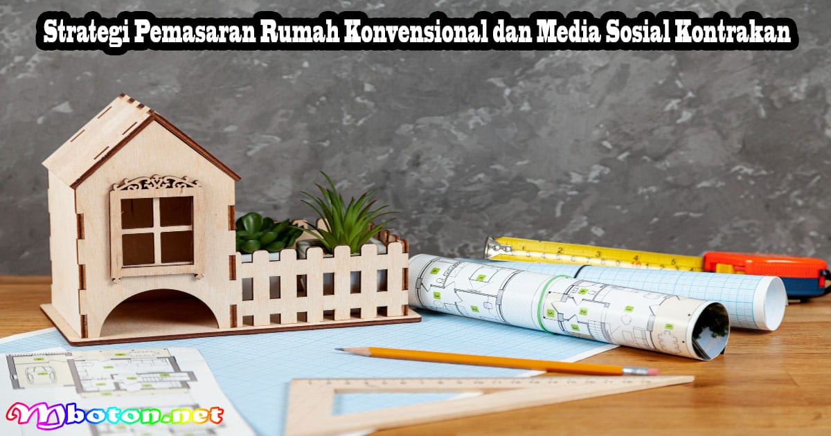 Strategi Pemasaran Rumah Konvensional dan Media Sosial Kontrakan