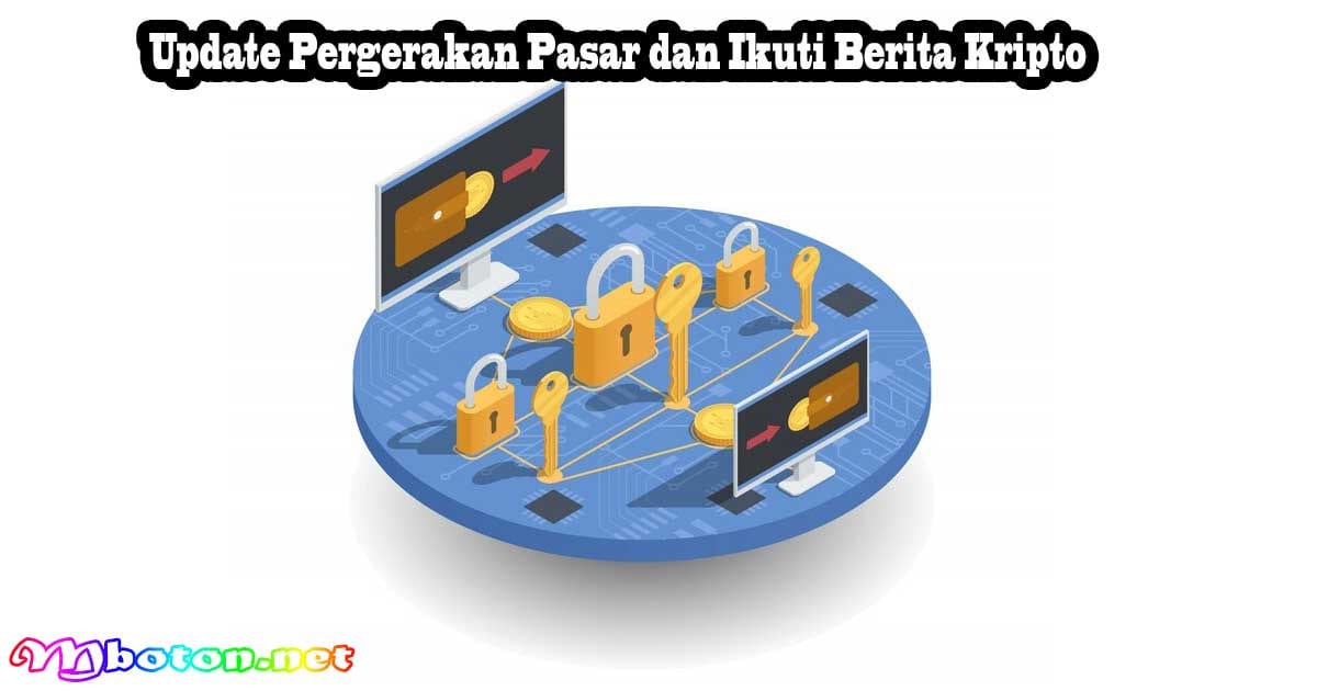 11 Tips Aman Berinvestasi di Crypto Exchange 3 Update Pergerakan Pasar dan Ikuti Berita Kripto