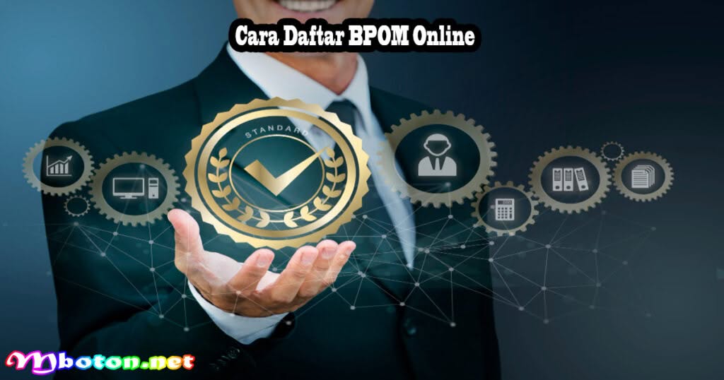 Cara Daftar BPOM untuk UMKM Produk: Wajib Anda Baca 2 Cara Daftar BPOM Online