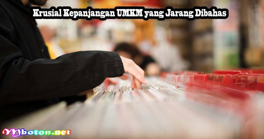 Kepanjangan UMKM: Adalah Usaha Mikro Kecil dan Menengah 1 Krusial Kepanjangan UMKM yang Jarang Dibahas