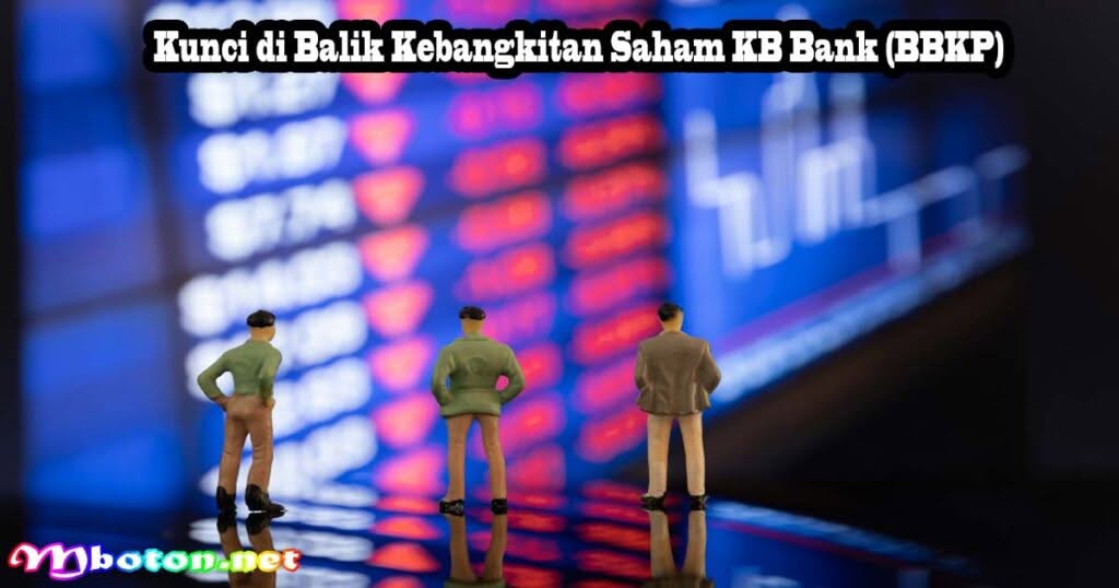 Kunci di Balik Kebangkitan Saham KB Bank (BBKP)
