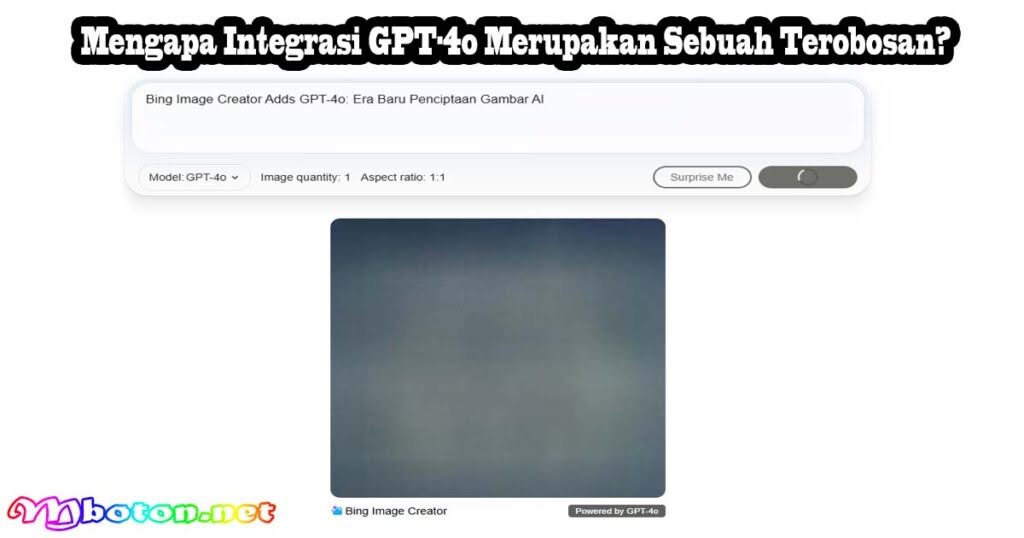 Bing Image Creator Adds GPT-4o: Era Baru Penciptaan Gambar AI 1 Mengapa Integrasi GPT-4o Merupakan Sebuah Terobosan