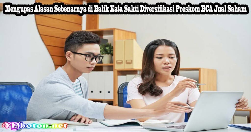 Preskom BCA Jual Saham: Kepanikan Investor Ritel vs Realitas Strategis di Balik Manuver Diversifikasi 2 Mengupas Alasan Sebenarnya di Balik Kata Sakti Diversifikasi Preskom BCA Jual Saham