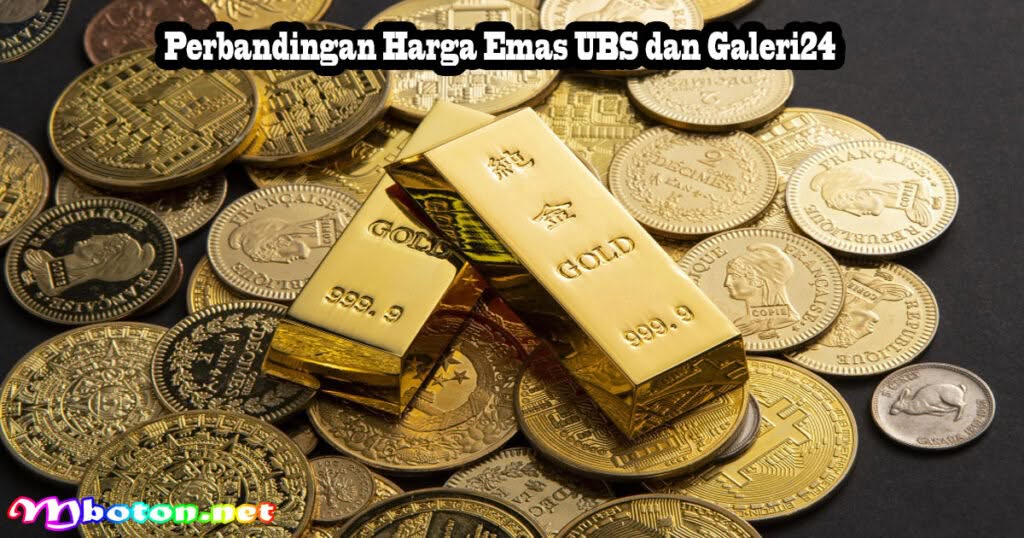 Perbandingan Harga Emas UBS dan Galeri24