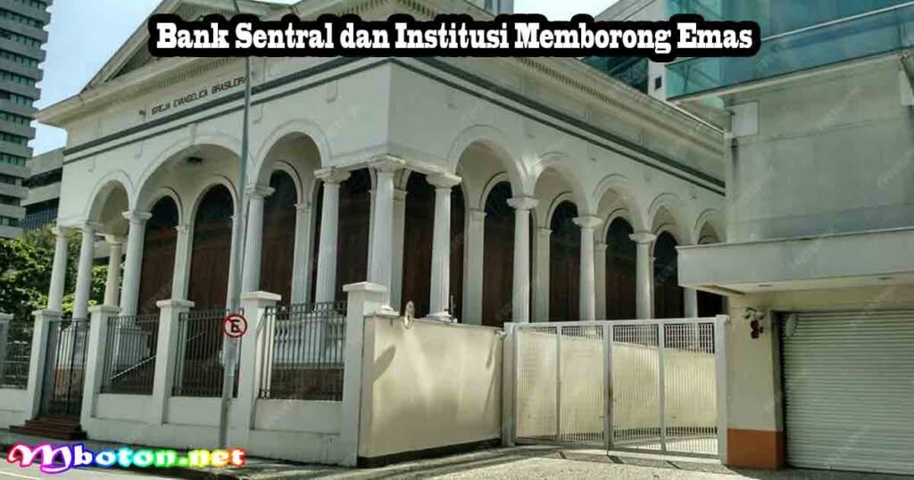 Ekonomi AS Goyah, Emas Jadi Primadona Investor Global 1 Bank Sentral dan Institusi Memborong Emas