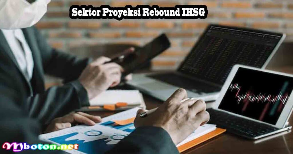 Prospek IHSG Semester II 2025: Potensi Rebound & Cuan 2 Sektor Proyeksi Rebound IHSG