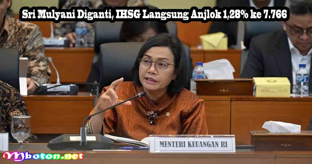 Sri Mulyani Diganti, IHSG Langsung Anjlok 1,28% ke 7.766 7 Sri Mulyani Diganti, IHSG Langsung Anjlok 1,28% ke 7.766