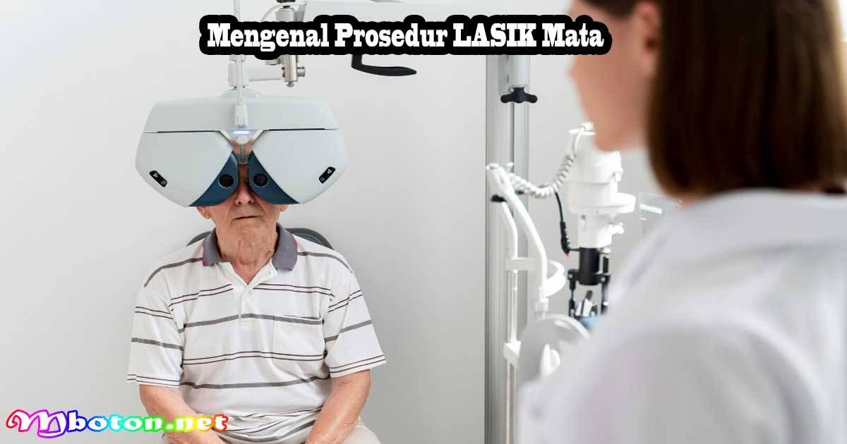 LASIK Mata dan Solusi Gangguan Penglihatan 1 Mengenal Prosedur LASIK Mata