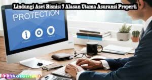 Lindungi Aset Bisnis 7 Alasan Utama Asuransi Properti