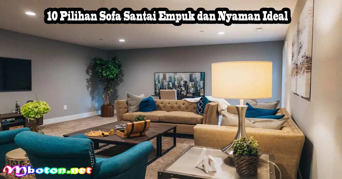10 Pilihan Sofa Santai Empuk dan Nyaman Ideal 12 10 Pilihan Sofa Santai Empuk dan Nyaman Ideal